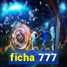 ficha 777